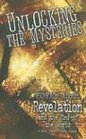 Unlocking the Mysteries 150 Faqs About Revelation And the End of the Word With Group Study Guide