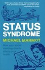 Status Syndrome How Your Social Standing Directly Affects Your Health