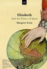 Elizabeth and the Prince of Spain (A  B Fiction)