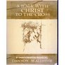 A Walk With Christ To The Cross A Discussion Manual