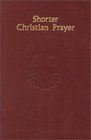 Shorter Christian Prayer The FourWeek Psalter of the Luturgy of the Hours Containing Morning Prayer and Evening Prayer