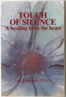 Touch of Silence A Healing from the Heart