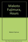 Makoto Fujimura Hours