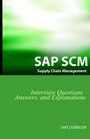 SAP SCM Interview Questions Answers and Explanations SAP Supply Chain Management Certification Review