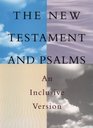 The New Testament and Psalms An Inclusive Version