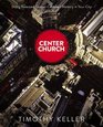Center Church Doing Balanced GospelCentered Ministry in Your City
