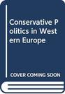 Conservative Politics in Western Europe