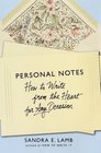 Personal Notes How to Write from the Heart for Any Occasion