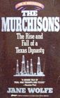 The Murchisons The Rise and Fall of a Texas Dynasty