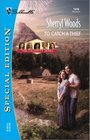 To Catch a Thief (Calamity Janes, Bk 3) (Silhouette Special Edition, No 1418)