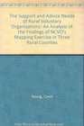 The Support and Advice Needs of Rural Voluntary Organisations An Analysis of the Findings of NCVO's Mapping Exercise in Three Rural Counties