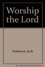 Worship the Lord