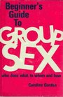 The Beginner's Guide to Group Sex Who Does What to Whom and How