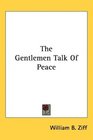 The Gentlemen Talk Of Peace