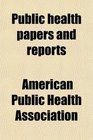 Public health papers and reports