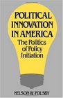 Political Innovation in America The Politics of Policy Initiation