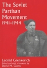 The Soviet Partisan Movement 19411944 A Critical Historiographical Analysis  Military Experience 4