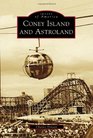 Coney Island and Astroland (Images of America) (Images of America Series)