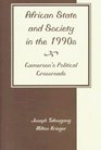 African State And Society In The 1990s Cameroon's Political Crossroads