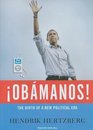Obamanos The Rise of a New Political Era