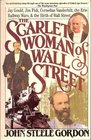 The Scarlet Woman of Wall Street Jay Gould Jim Fisk Cornelius Vanderbilt the Erie Railway Wars and the Birth of Wall Street