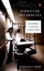 Singular Intimacies : Becoming a Doctor at Bellevue