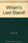 Wham's Last Stand