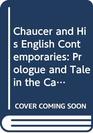 Chaucer and His English Contemporaries Prologue and Tale in the Canterbury Tales