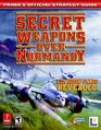 Secret Weapons Over Normandy : Prima's Official Strategy Guide (Prima's Official Strategy Guides)