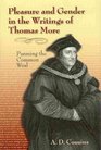 Pleasure and Gender in the Writings of Thomas More Pursuing the Common Weal