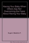 Having Your Baby When Others Say No