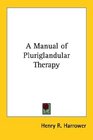 A Manual of Pluriglandular Therapy