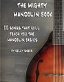 The Mighty Mandolin Book 22 Songs That Will Teach You the Mandolin Basics