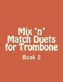Mix 'n' Match Duets for Trombone Book 2
