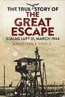 The True Story of the Great Escape Stalag Luft III March 1944