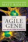 The Agile Gene  How Nature Turns on Nurture