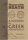 A History of Greek Mathematics Volume 1 From Thales to Euclid