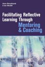 Facilitating Reflective Learning Through Mentoring  Coaching