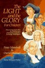 The Light and the Glory for Children Discovering God's Plan for America from Christopher Columbus to George Washington