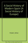 A Social History of Modern Spain