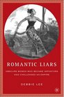 Romantic Liars Obscure Women Who Became Impostors and Challenged an Empire