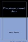 Chocolatecovered Ants