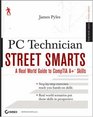PC Technician Street Smarts A Real World Guide to CompTIA A Skills