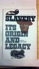 Slavery its origin and legacy