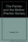 The Painter and the Mother