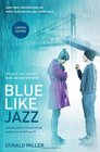 Blue Like Jazz Movie Edition Nonreligious Thoughts on Christian Spirituality