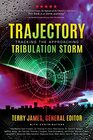 TRAJECTORY Tracking the Approaching Tribulation Storm