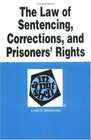 The Law of Sentencing Corrections and Prisoners' Rights in a Nutshell