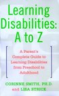 LEARNING DISABILITIES A TO Z A PARENT'S COMPLETE GUIDE TO LEARNING DISABILITIES FROM PRESCHOOL TO ADULTHOOD