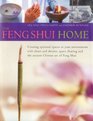 The Feng Shui Home Creating spiritual spaces in your environment with altars and shrines space clearing and the ancient Chinese art of Feng Shui